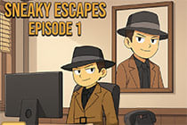 Sneaky Escapes - Episode 1
